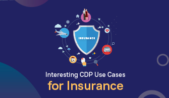 Interesting CDP Use Cases for Insurance