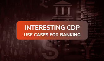 Interesting CDP Use Cases for Banking