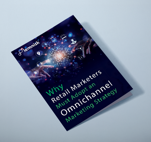 Why Retail Marketers Must Adopt An Omnichannel Marketing Strategy